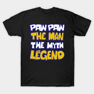 paw paw the man the myth the legend father day T-Shirt